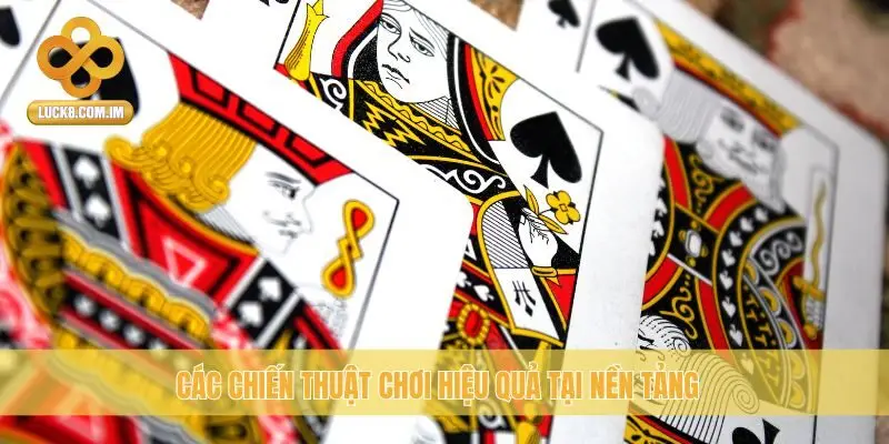 Các chiến thuật chơi hiệu quả tại nền tảng