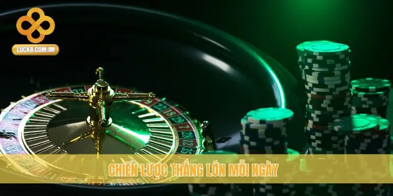 Chiến lược thắng lớn mỗi ngày
